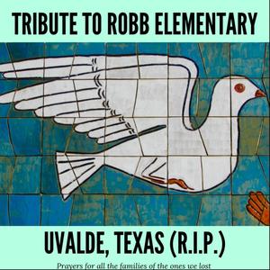 Tribute to Robb Elementary (Uvalde, Texas) R.I.P. (Explicit)