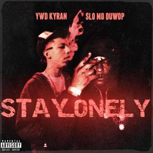 Stay Lonely (feat. Slo Mo Duwop) (Explicit)
