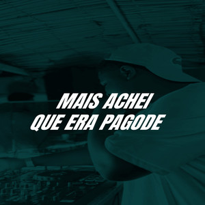 MAIS ACHEI QUE ERA PAGODE (Explicit)