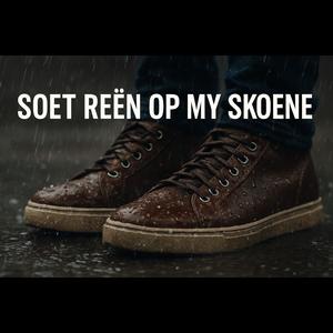 Soet Reën Op My Skoene