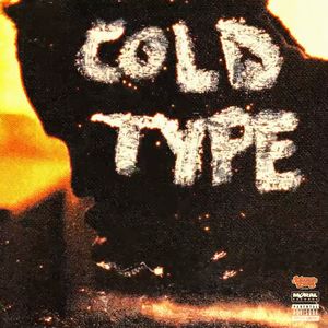 Cold Type (Explicit)