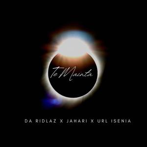 Te Mainta (feat. Jahari & Url Isenia)