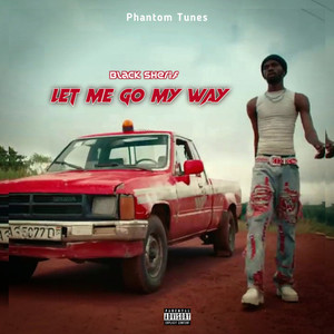 Let Me Go My Way (Explicit)