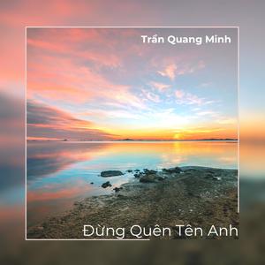 Đừng Quên Tên Anh (feat. Đặng Trần Quang) [Explicit]