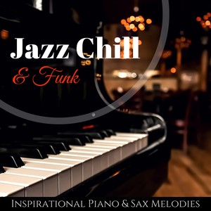 Jazz Chill & Funk - Friday Night Dinner Inspirational Piano & Sax Melodies