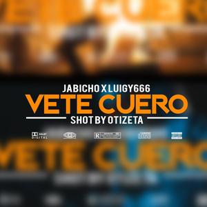 Vete cuero (feat. Luigy666) (Explicit)