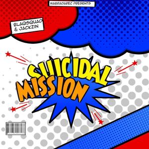 Suicide Mission (feat. BlaqSquad)