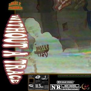 Without A Trace(feat. Cam Spacely) (Explicit)