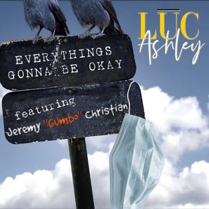 Everythings Gonna Be OK (feat. Jeremy "Gumbo" Christian)