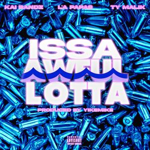 ISSA AWFUL LOTTA (feat. Kai Bandz & Ty Malik) [Explicit]