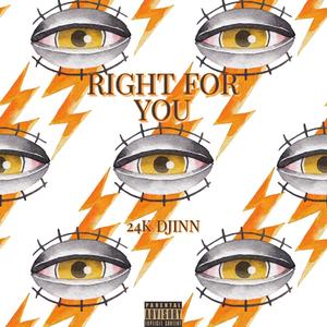 RIGHT FOR YOU (Explicit)