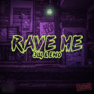 Rave Me (Explicit)