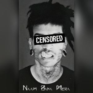 Naam Bana Mera (Explicit)