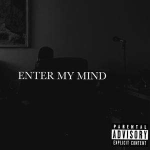 ENTER MY MIND (Explicit)