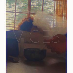 Vices (Explicit)