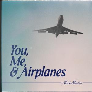 You, Me, & Airplanes