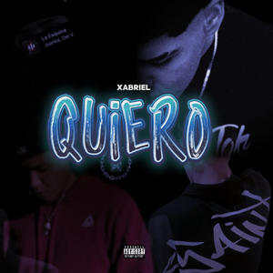QUIERO (feat. XABRIEL, Yadi3l, Aemeeepr & Ribex) (Explicit)