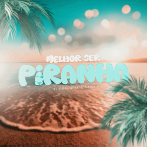 Melhor Ser Piranha (Explicit)