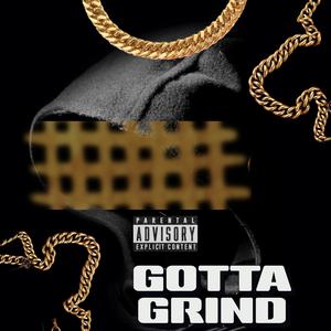 GOTTA GRIND (Explicit)