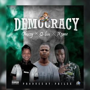 Democracy(feat. OLaxzy & X3me)