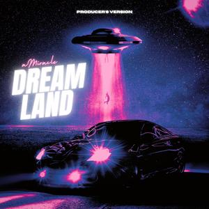 Dreamland (Producer's Version)