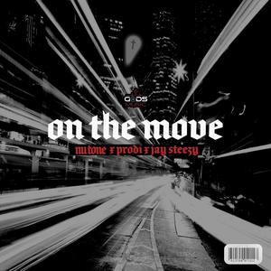 On The Move (feat. Nu Tone, Prodi Da Prodigal & Jay Steezy)