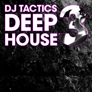 Dj Tactics: Deep House Vol. 3