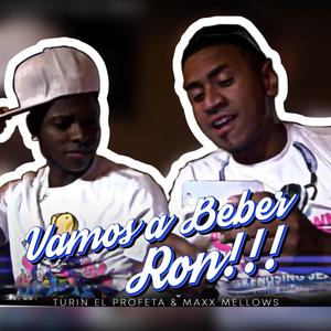 Vamos a beber ron(feat. Maxx Mellows)