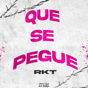 Que Se Pegue Rkt (Explicit)