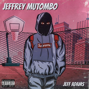 Jeffrey Mutombo (Explicit)