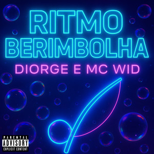Ritmo Berimbolha (Explicit)