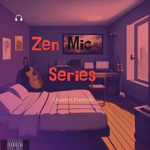 Zen Mic Freestyles_ Quarters Freestyle (feat. WillZ Artwit, Taylor & Willy Walker) (Explicit)