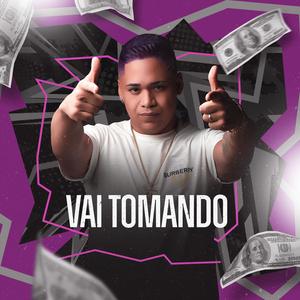 VAI TOMANDO (feat. Preto Rico) [Explicit]