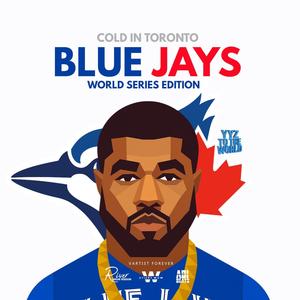 Cold In Toronto (Blue Jays World Series Edition)
