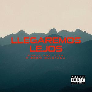 Llegaremos lejos (feat. Brow Quintana) (Explicit)