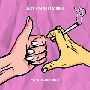Just Friends (Sorry) [Explicit]