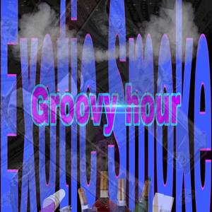 Groovy Hour (Explicit)