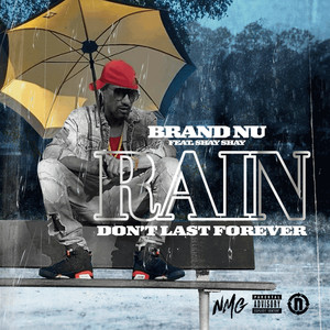 Rain Don't Last Forever (Explicit)