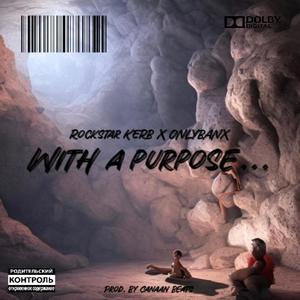 With a Purpose (feat. Its.bank) [Explicit]