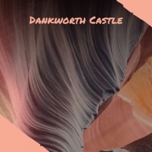 Dankworth Castle (Explicit)