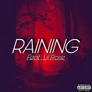 Raining (feat. Lil Rose) [Explicit]