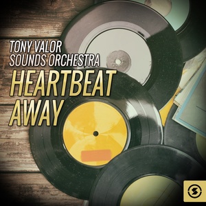 Tony Valor Sounds Orchestra, Hearbeat Away