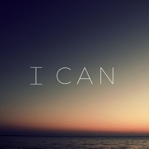 I Can