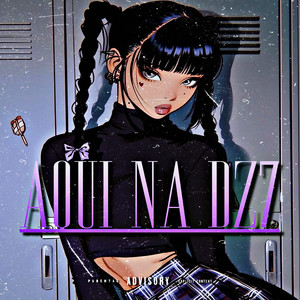 AQUI NA DZ7 (Explicit)