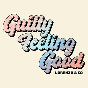 Guilty Feeling Good