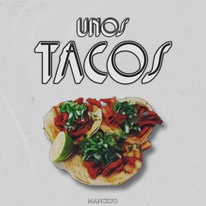 Unos Tacos (Explicit)