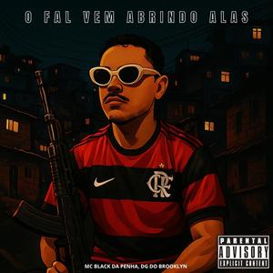 O fal vem abrindo alas (feat. MC BLACK DA PENHA & DG DO BROOKLYN)