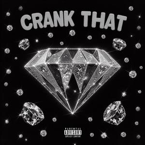 Crank That (feat. EG Melo) [Explicit]