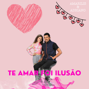 Te Amar Foi Ilusão