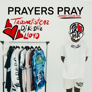 PRAYER PRAY MIX (feat. DJ K-SHIZ) (JERSEY CLUB)
